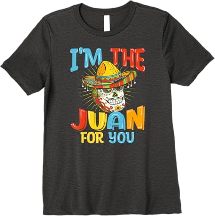 Cinco de Mayo Party Women T-Shirt - 'I'm The Juan For You' Premium Mexican Tee