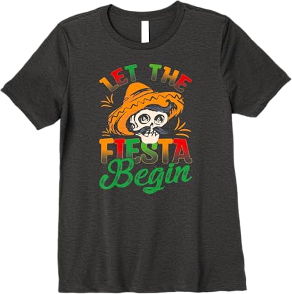 Cinco De Mayo Party Premium Women T-Shirt - Let the Fiesta Begin | Mexican Celebration Shirt