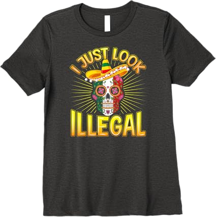 Cinco de Mayo Party Women T-Shirt - 'I Just Look Illegal' Premium Mexican Graphic Tee