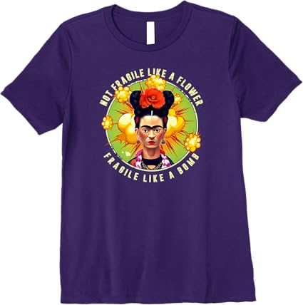 Not Fragile Like a Flower, Fragile Like a Bomb - Mexican Quote Premium Women T-Shirt