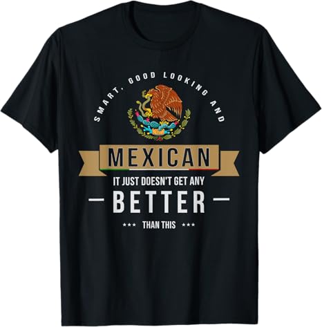 Funny Mexican Chicano Quote T-Shirt for Men and Women – Stylish & Smart Design