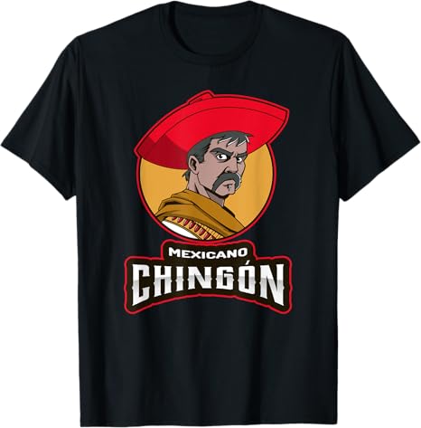 Mexicano Chingon Chicano Hombre T-Shirt for Mexican Men