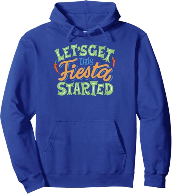 Cinco de Mayo Party Pullover Hoodie – Let's Get This Fiesta Started – Mexican Celebration Apparel
