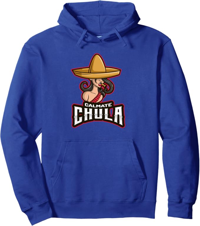 Calmate Chula Pullover Hoodie - Mexican Mujer Con Sombrero Funny Women’s Design