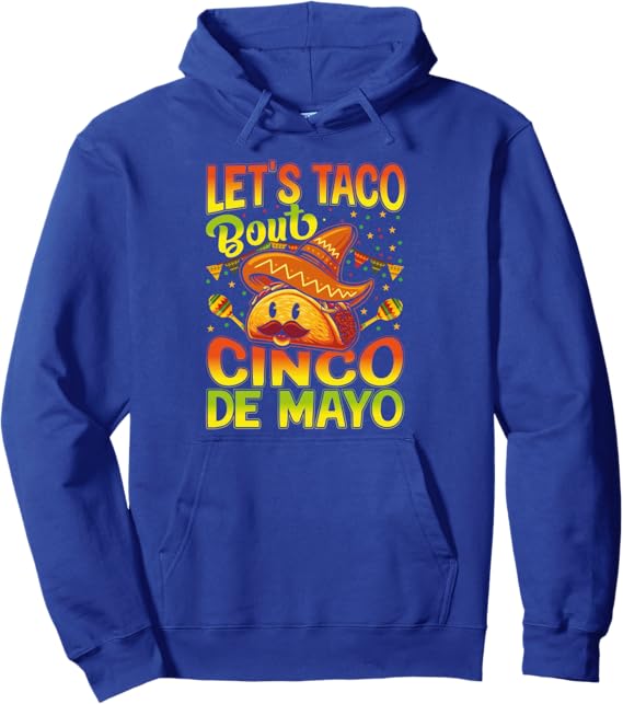 Cinco De Mayo Mexican Party Let's Taco Bout Pullover Hoodie