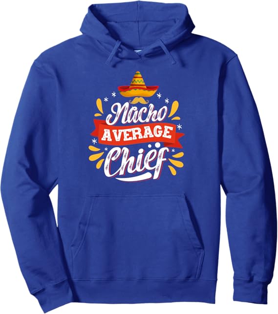 Cinco de Mayo Mexican Party Pullover Hoodie - Nacho Average Chief Design