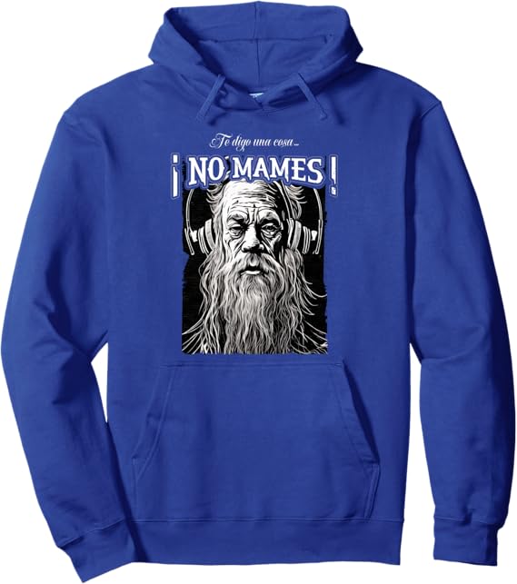 Te Digo Una Cosa ¡No Mames! Hoodie Pullover para Hombre Latino Mexicano