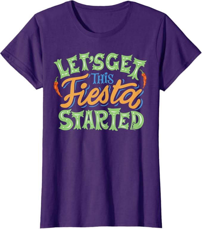 Cinco De Mayo Party Women T-Shirt – Let's Get This Fiesta Started Mexican Celebration Shirt