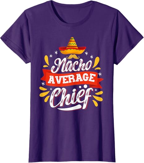 Cinco de Mayo Party WomenT-Shirt - Mexican Nacho Average Chief Design