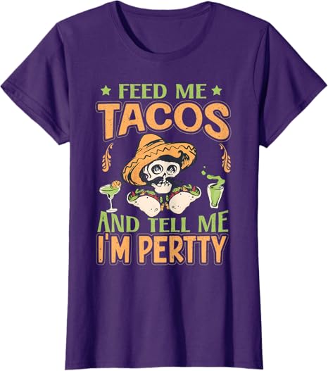 Feed Me Tacos Women T-Shirt - Mexican Cinco de Mayo Party Outfit