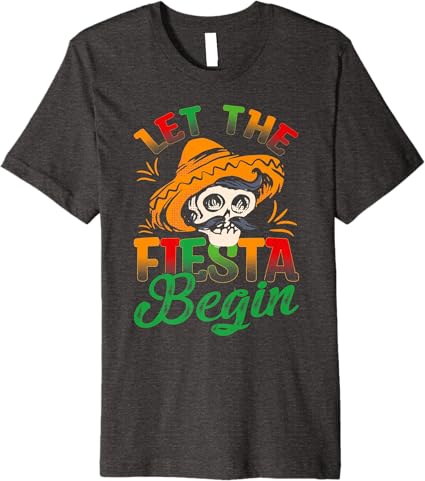Cinco De Mayo Party Premium Men T-Shirt - Let the Fiesta Begin | Mexican Celebration Shirt
