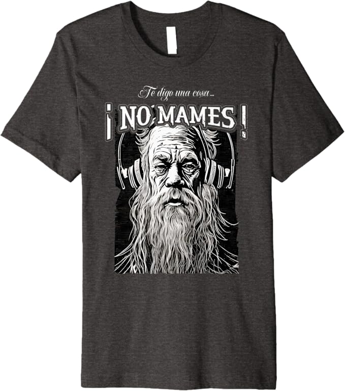 Te Digo Una Cosa ¡No Mames! Men T-Shirt - Premium Latino Mexicano Hombre Design