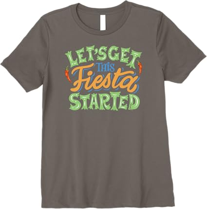 Cinco De Mayo Party Women T-Shirt – Let's Get This Fiesta Started – Premium Mexican Celebration Shirt