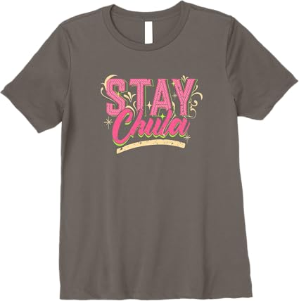 Stay Chula Vintage Retro Latina Mexicana Women's Premium T-Shirt – Stylish Quote Tee