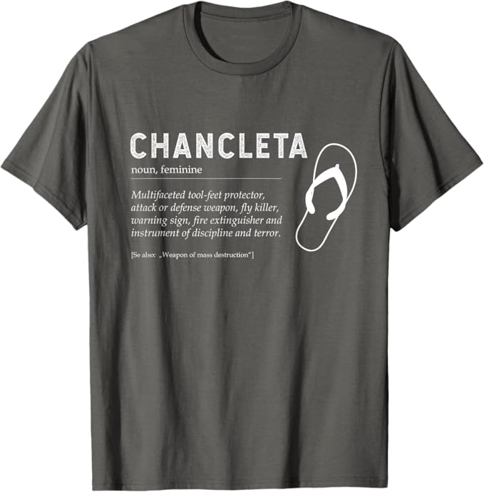 Chancleta Funny Mexican Chicano Chancla T-Shirt – Man and Woman Quote Shirt Men