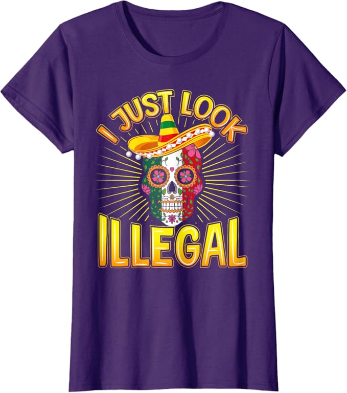 Cinco De Mayo Party Women T-Shirt - I Just Look Illegal Funny Mexican Shirt