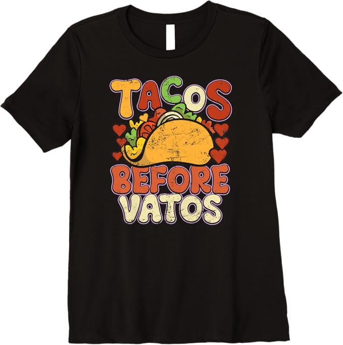 Tacos Before Vatos Women T-Shirt - Funny Vintage Mexican Chicano Premium Apparel