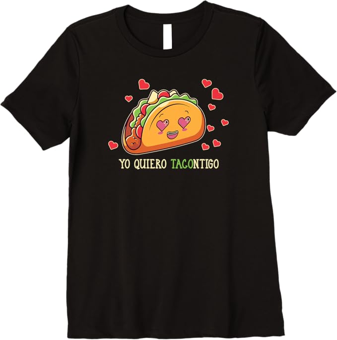 Yo Quiero Tacontigo T-Shirt - Funny Taco Latina Mexicana Women's Premium Apparel