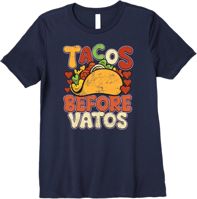 Tacos Before Vatos Women T-Shirt - Funny Vintage Mexican Chicano Premium Apparel