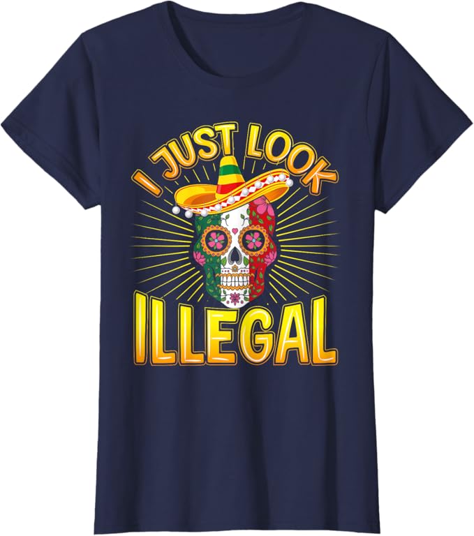 Cinco De Mayo Party Women T-Shirt - I Just Look Illegal Funny Mexican Shirt