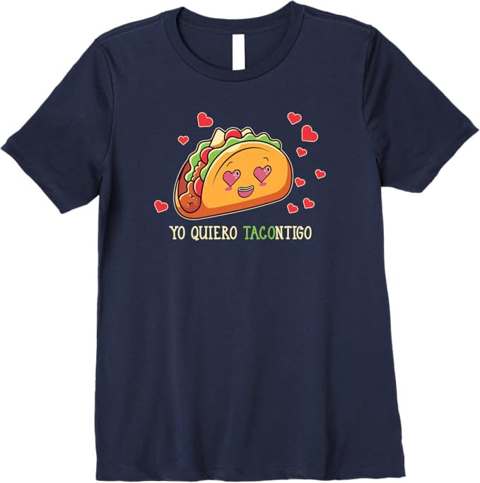Yo Quiero Tacontigo T-Shirt - Funny Taco Latina Mexicana Women's Premium Apparel