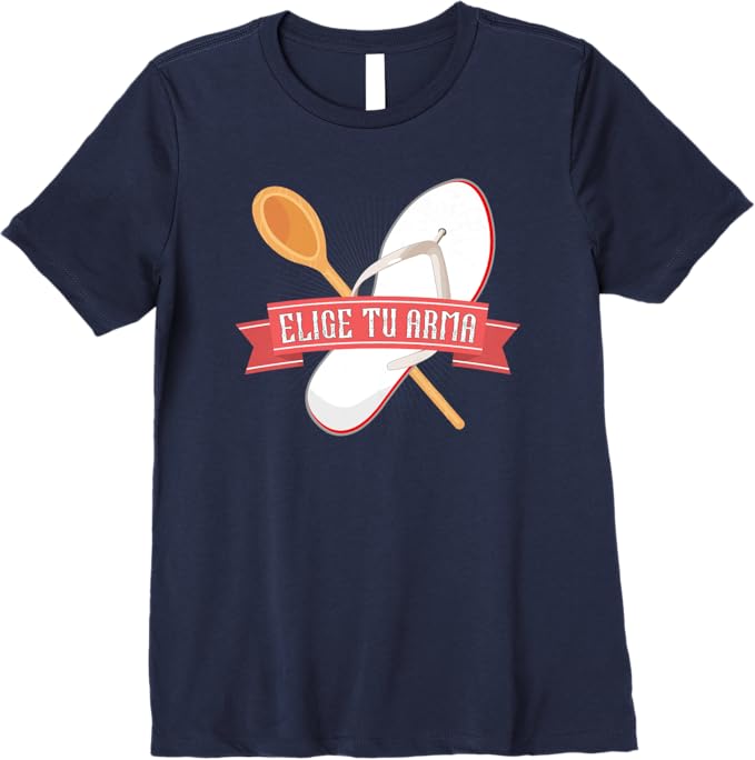 Elige Tu Arma T-Shirt - Funny Latina Mexicana Chancla Mujer Women Premium Apparel