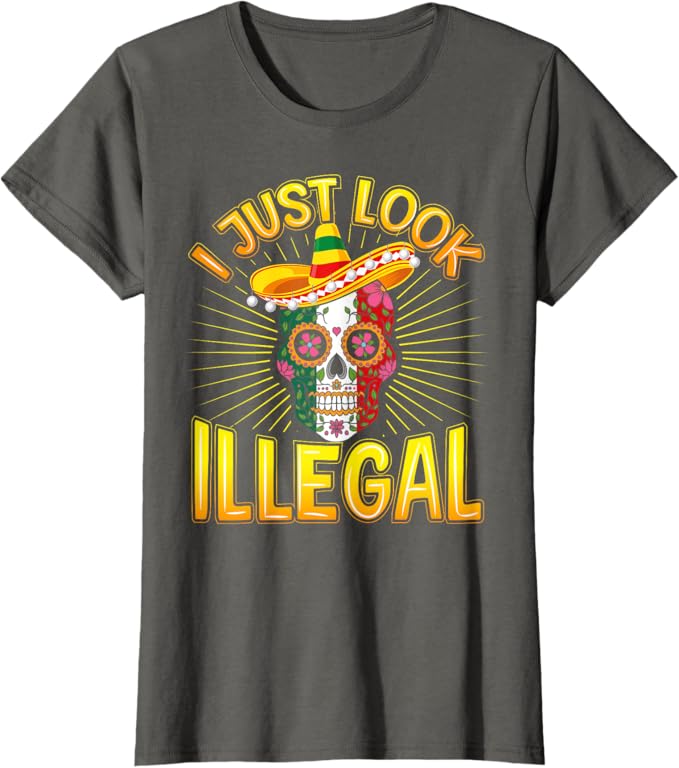 Cinco De Mayo Party Women T-Shirt - I Just Look Illegal Funny Mexican Shirt