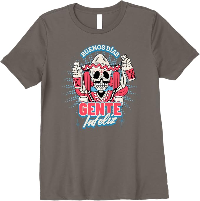 Buenos Días Gente Infeliz Women T-Shirt - Funny Chicano Mexican Hombre Premium Apparel