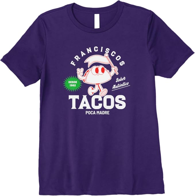 Franciscos Tacos Poca Madre Women T-Shirt - Funny Taco Mexican Chicano Premium Apparel
