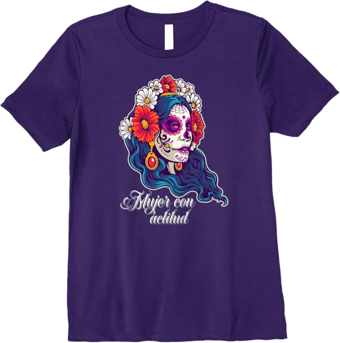 Mujer Con Actitud T-Shirt - Mexican Sugar Skull Women & Girls Premium Apparel
