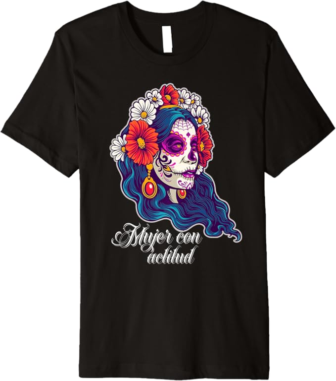 Mujer Con Actitud T-Shirt - Mexican Sugar Skull Men & Boys Premium Apparel