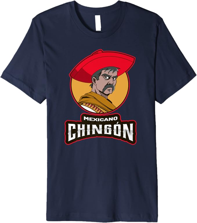 Mexicano Chingon T-Shirt - Chicano Hombre Mexican Men Premium Apparel