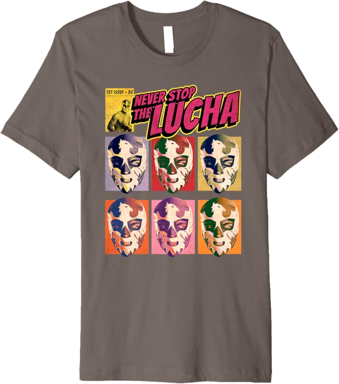 Never Stop The Lucha Men T-Shirt - Mexican Lucha Libre Wrestling Premium Apparel