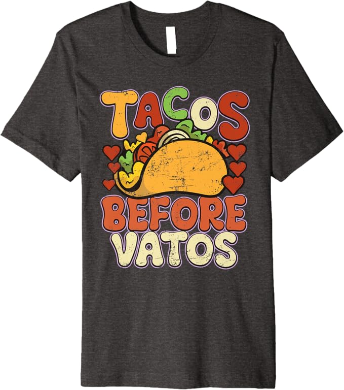 Tacos Before Vatos Men T-Shirt - Funny Vintage Mexican Chicano Premium Apparel