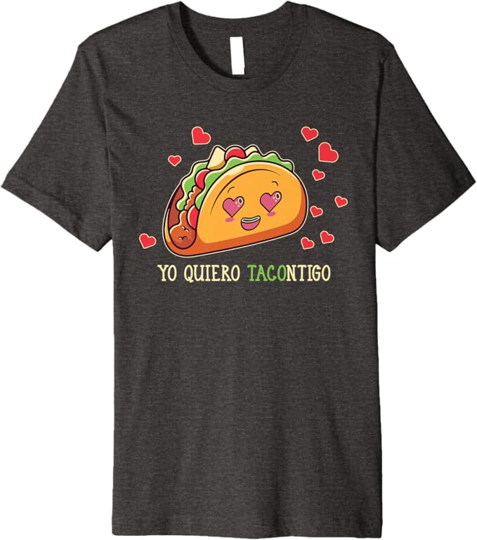 Yo Quiero Tacontigo T-Shirt - Funny Taco Latina Mexicana Men's Premium Apparel