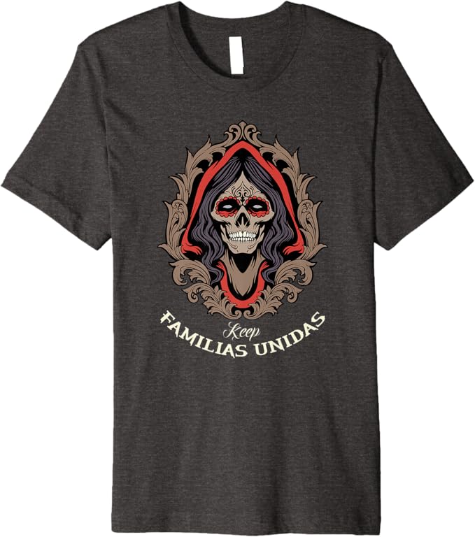 Keep Familias Unidas Men T-Shirt - Mexican Calaveras Skull Chicano Premium Apparel