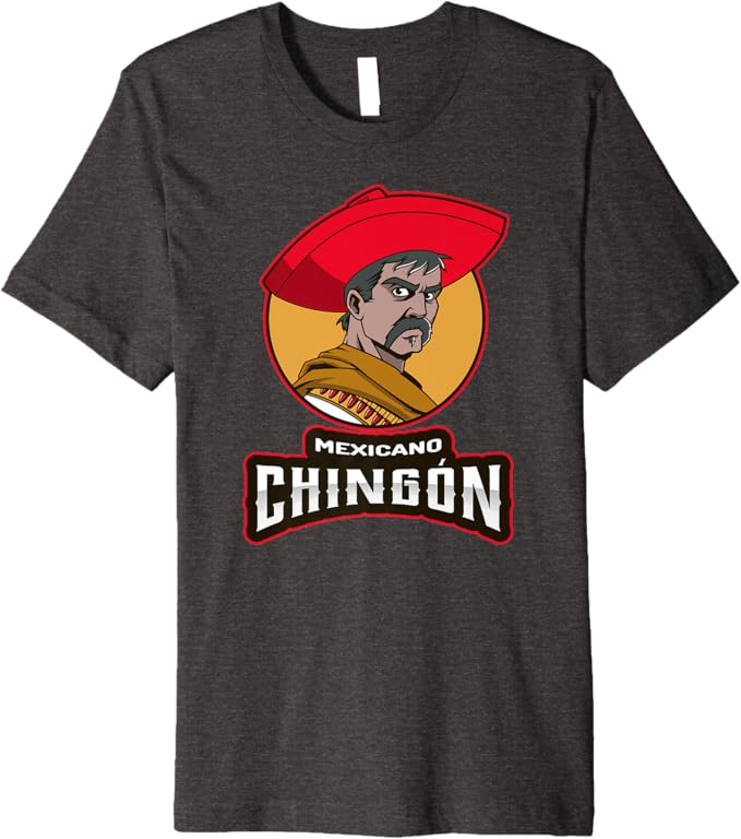 Mexicano Chingon T-Shirt - Chicano Hombre Mexican Men Premium Apparel