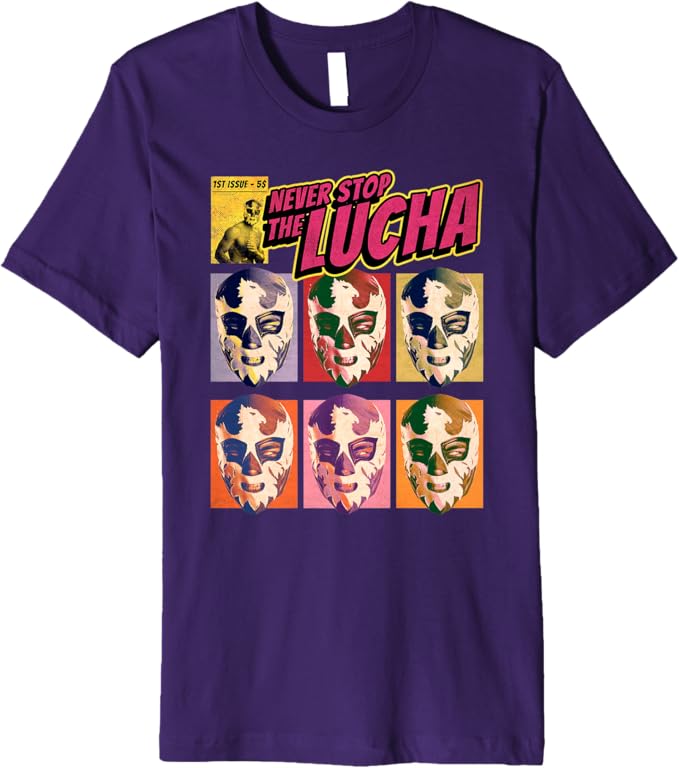 Never Stop The Lucha Men T-Shirt - Mexican Lucha Libre Wrestling Premium Apparel