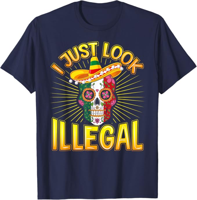 Cinco De Mayo Party Men T-Shirt - I Just Look Illegal Funny Mexican Shirt