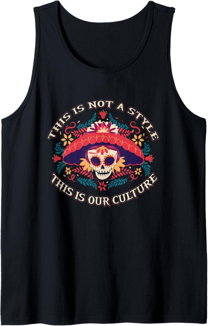 This Is Not A Style, This Is Our Culture Mexican Chicano Men Tank Top - Unique Apparel