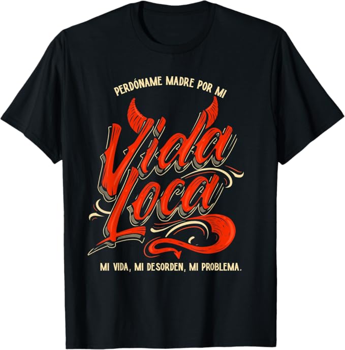 Perdóname Madre Por Mi Vida Loca Men's Mexican Graphic T-Shirt