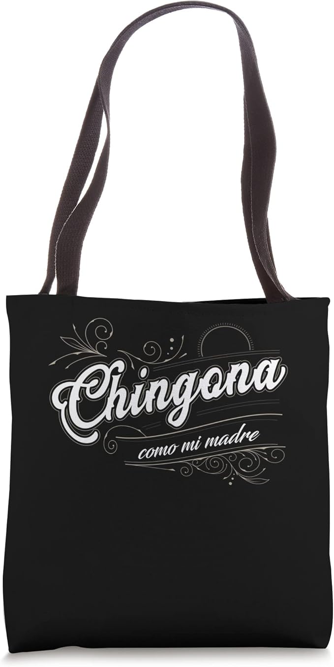 Chingona Como Mi Madre Mexicana Latina Power Tote Bag - Inspirational Hispanic Pride