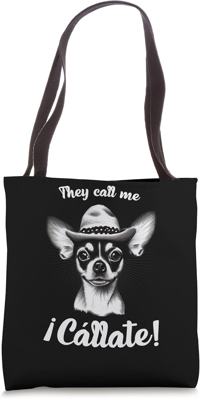 Call Me Callate Funny Mexican Latina Chihuahua Mujer Tote Bag