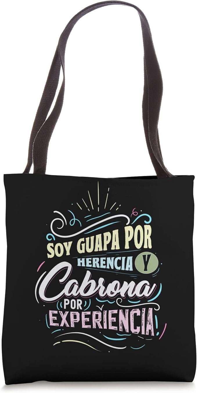 Mexicana Soy Guapa Por Herencia Y Cabrona Por Experiencia Tote Bag - Stylish Latinx Quote Bag