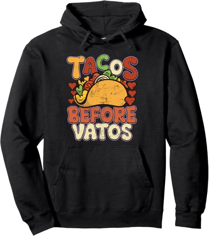 Tacos Before Vatos Funny Vintage Mexican Chicano Pullover Hoodie - Classic Retro Style