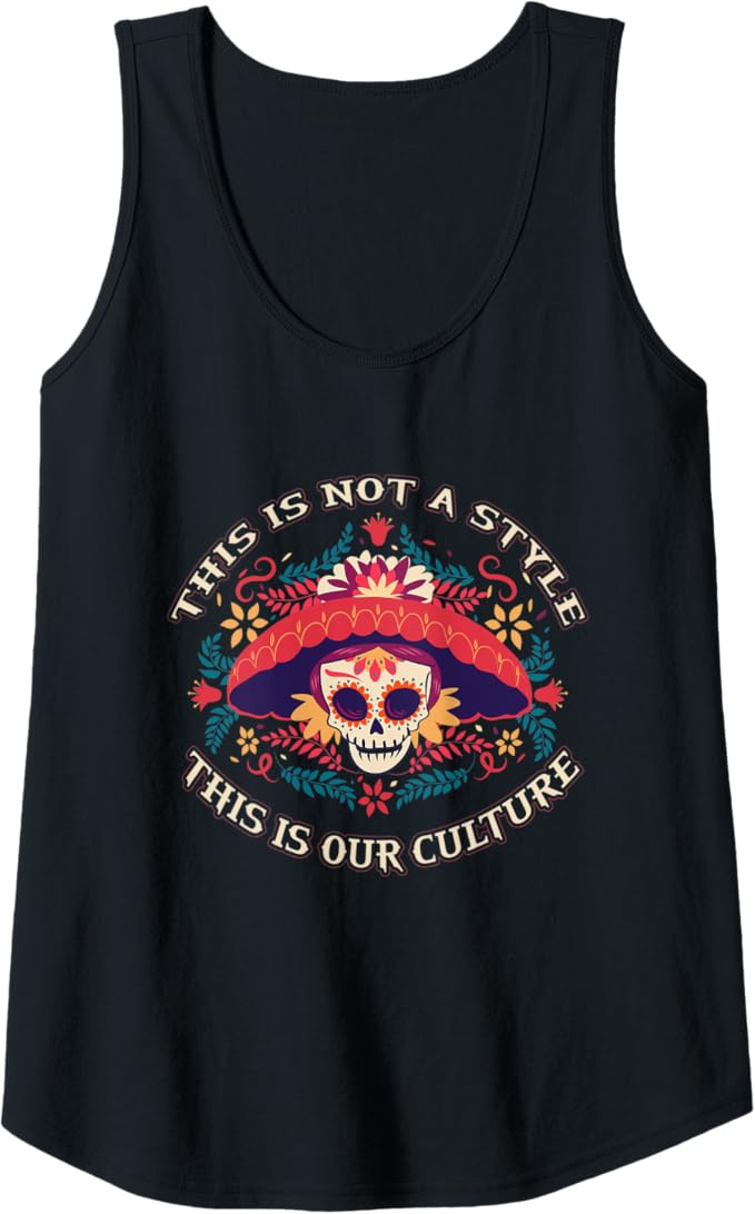 This Is Not A Style, This Is Our Culture Mexican Chicano Women Tank Top - Unique Apparel