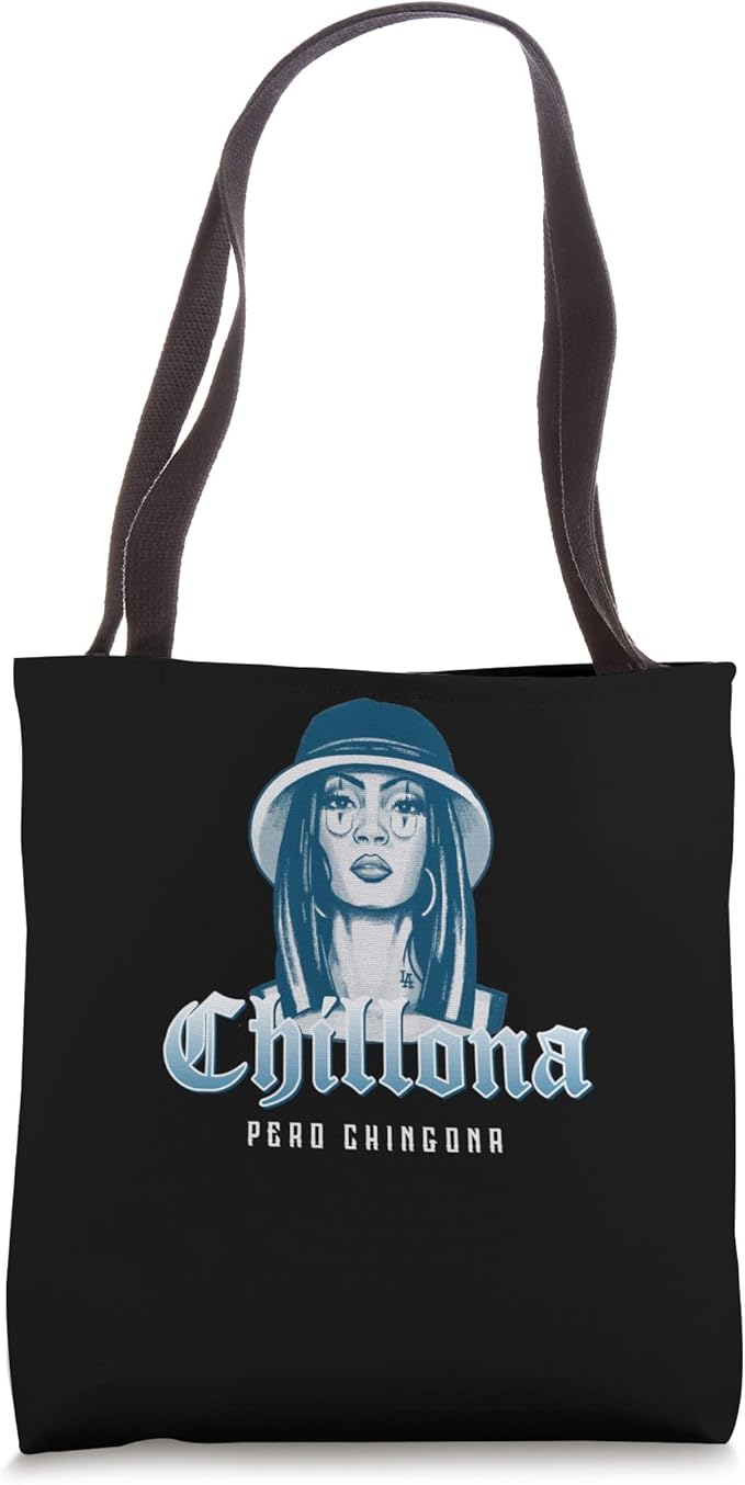 Chillona Pero Chingona Tote Bag - Mexican Chicana Women’s Accessory