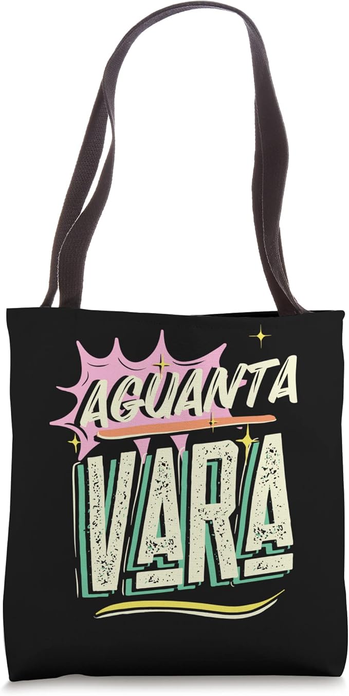 Aguanta Vara Frase Tote Bag - Mexican Latino Chicano Style for Men and Women