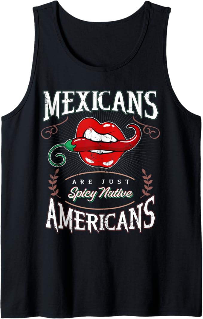 Funny Chicano Men Tank Top - 'Mexicans Are Just Spicy Native Americans' Design