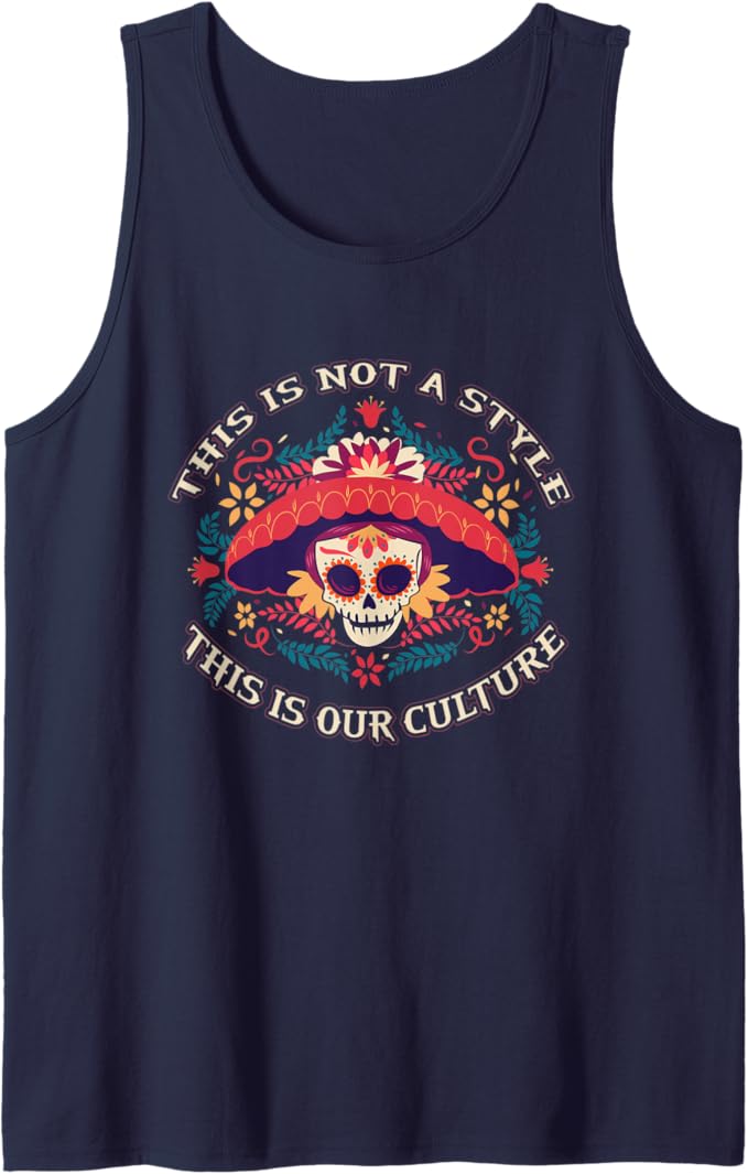 This Is Not A Style, This Is Our Culture Mexican Chicano Men Tank Top - Unique Apparel